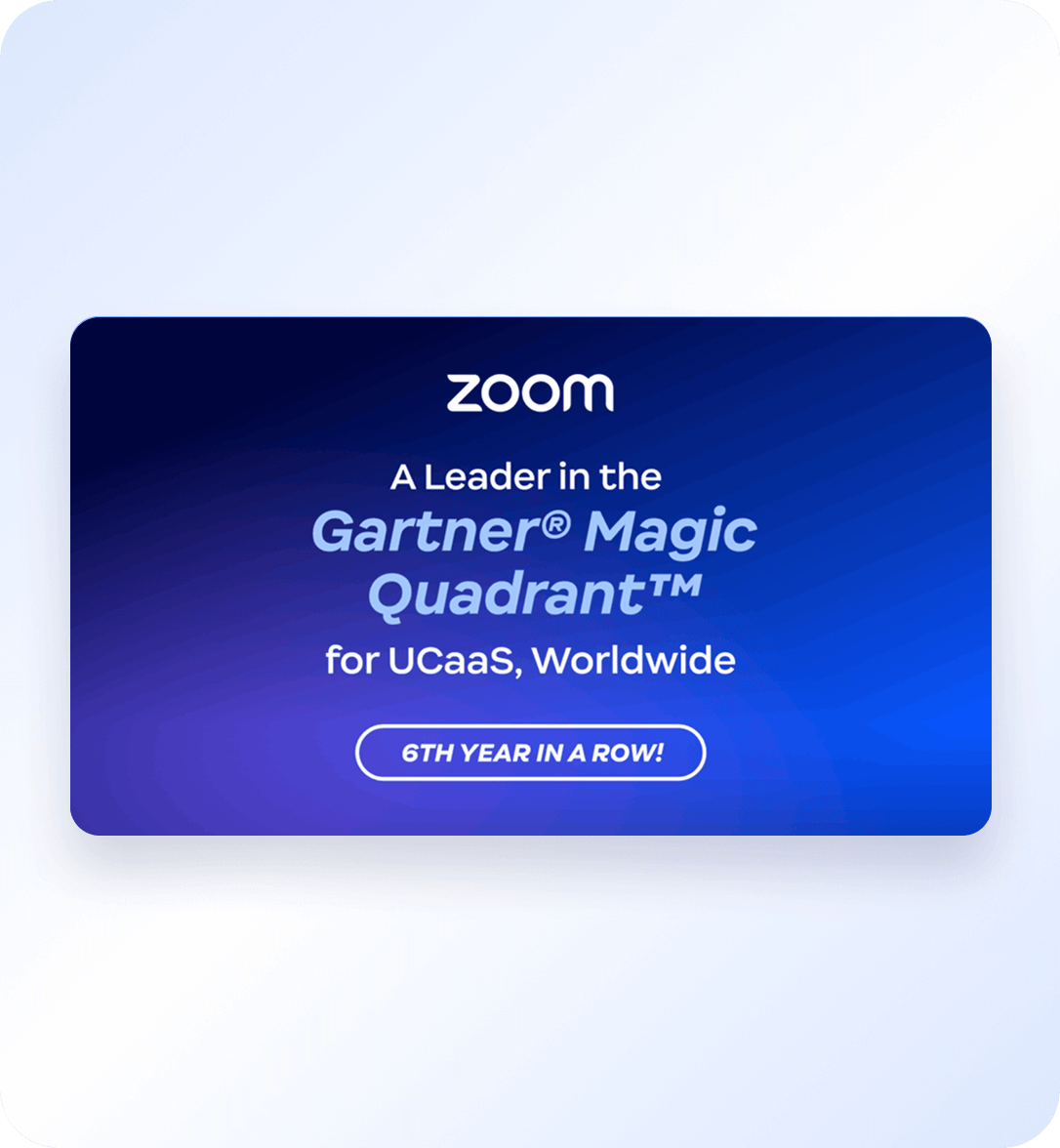 A Leader in the Gartner® Magic Quadrant™ for UCaaS, Worldwide 2025, sixth year in a row.